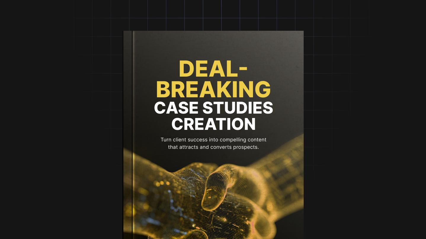 Deal-Breaking Case Studies Creation