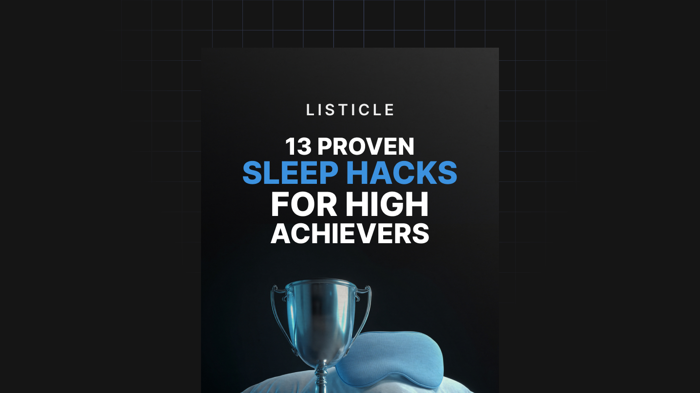 13 Proven Sleep Hacks for High Achievers