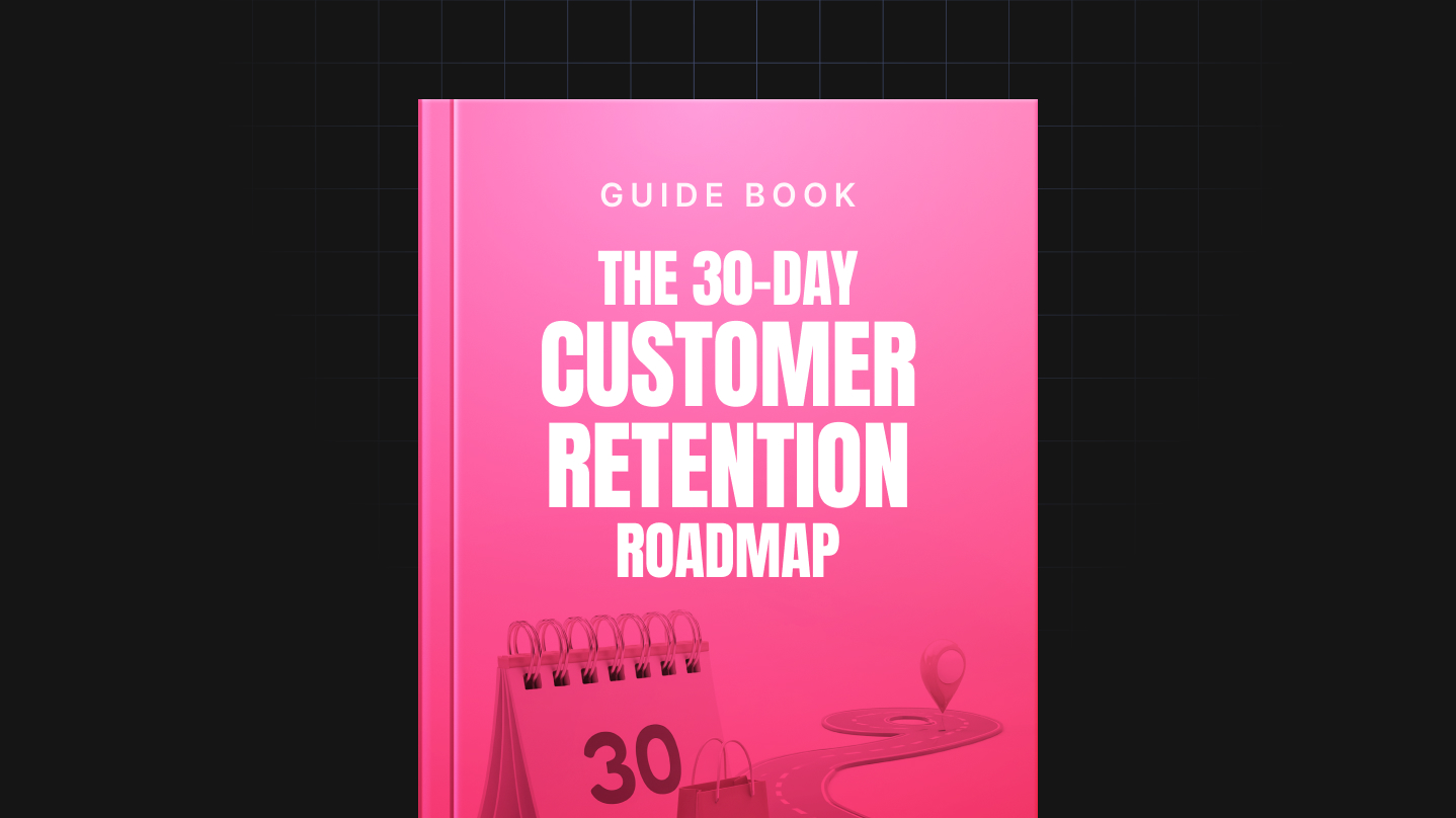The 30-Day Customer Retention Roadmap