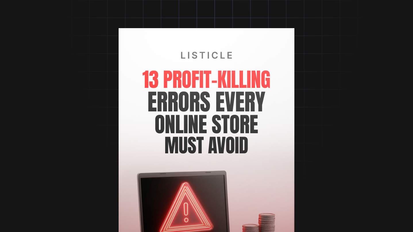 13 Profit-Killing Errors Every Online Store Must Avoid
