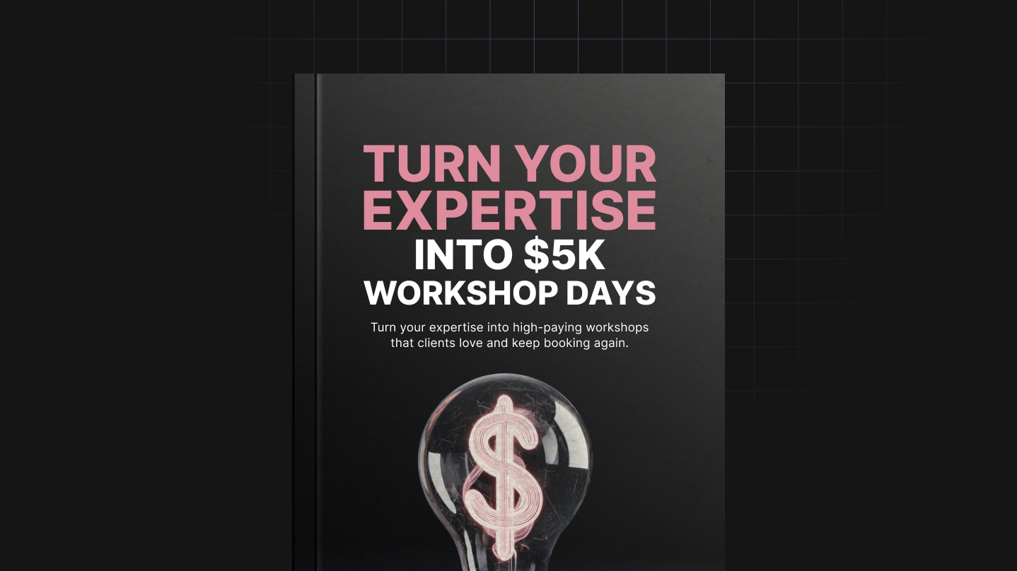 Turn Your Expertise Into $5K Workshop Days