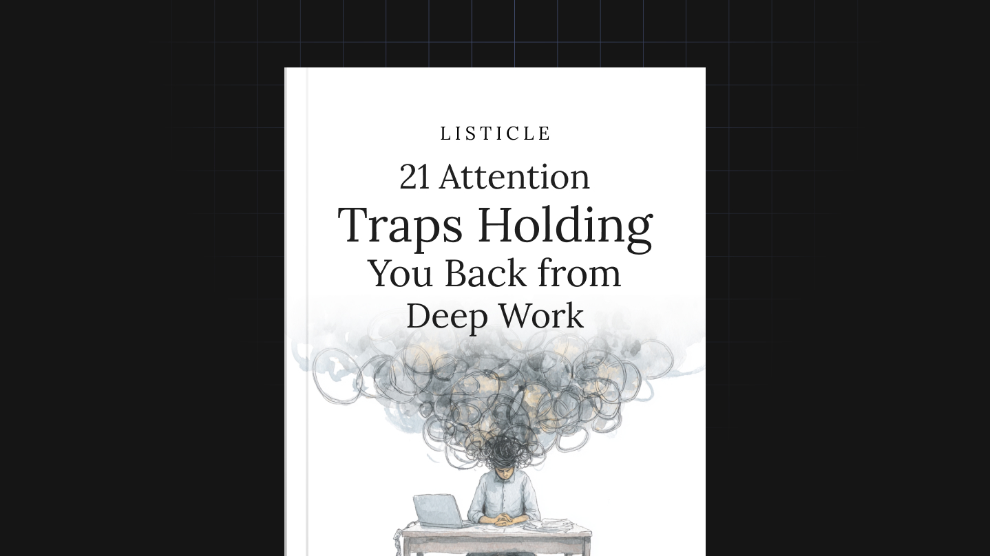 21 Attention Traps Holding You Back from Deep Work