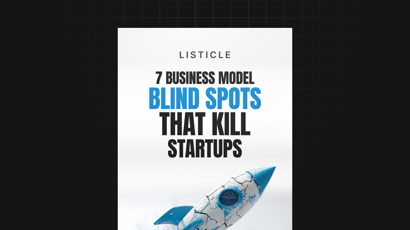 7 Business Model Blind Spots That Kill Startups