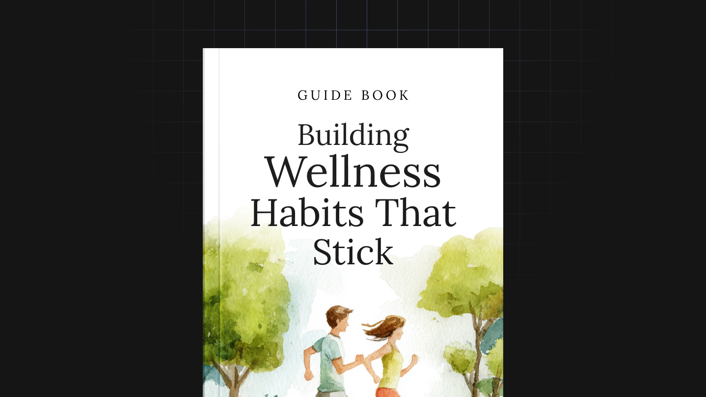 Building Wellness Habits That Stick
