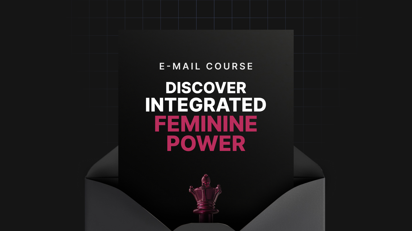 Discover Integrated Feminine Power