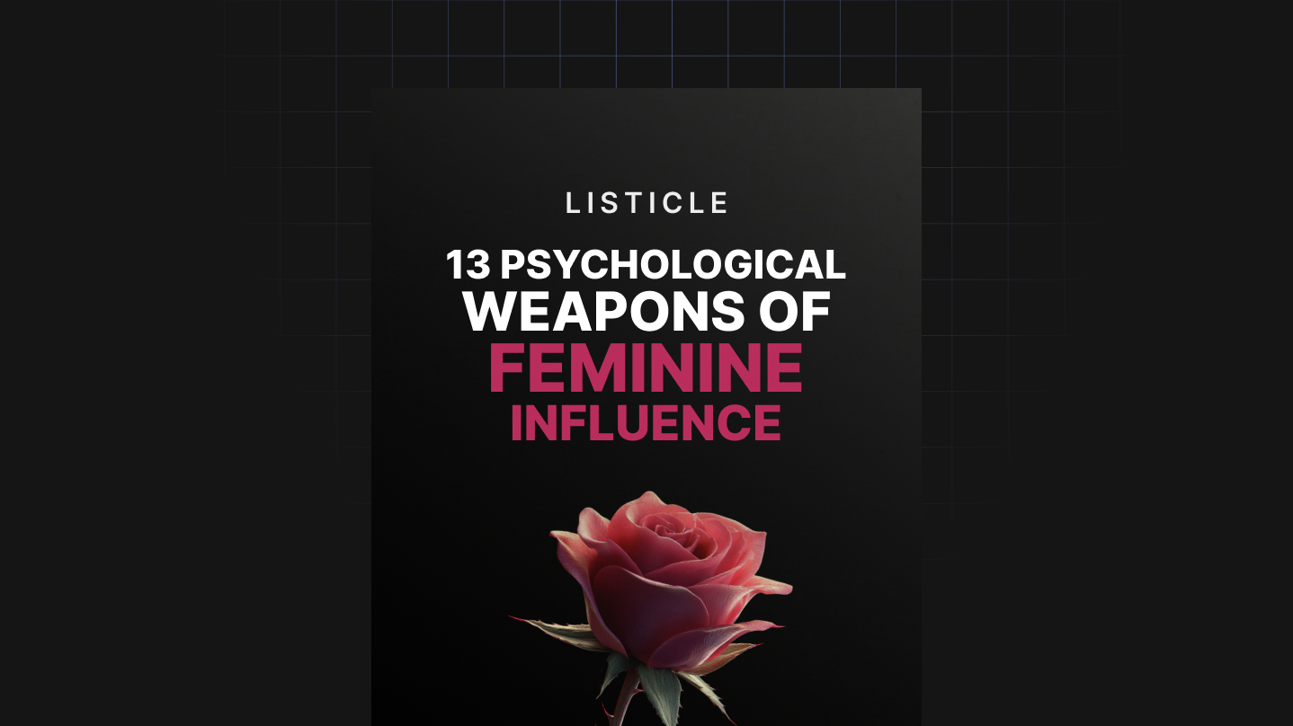 13 Psychological Weapons of Feminine Influence