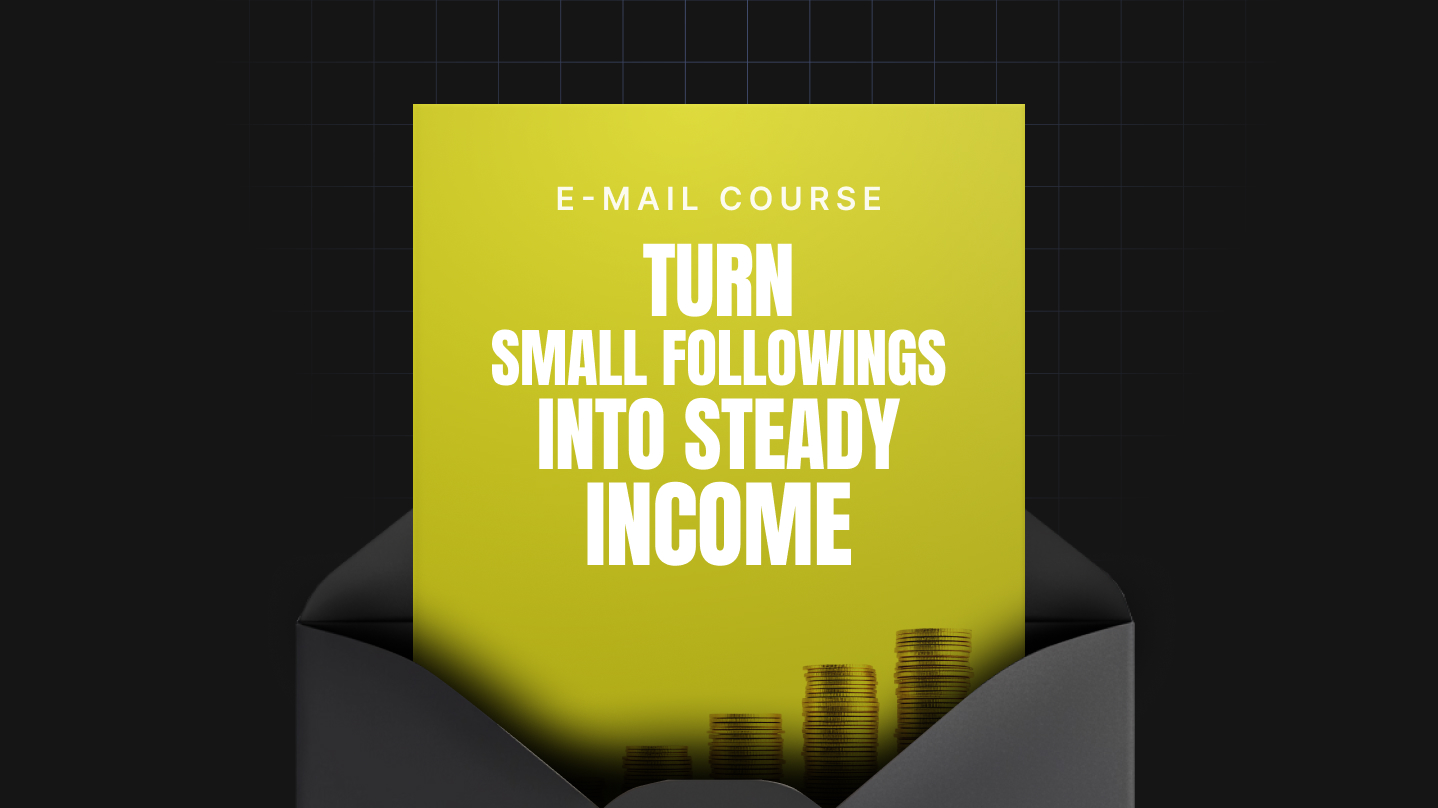 Turn Small Followings Into Steady Income