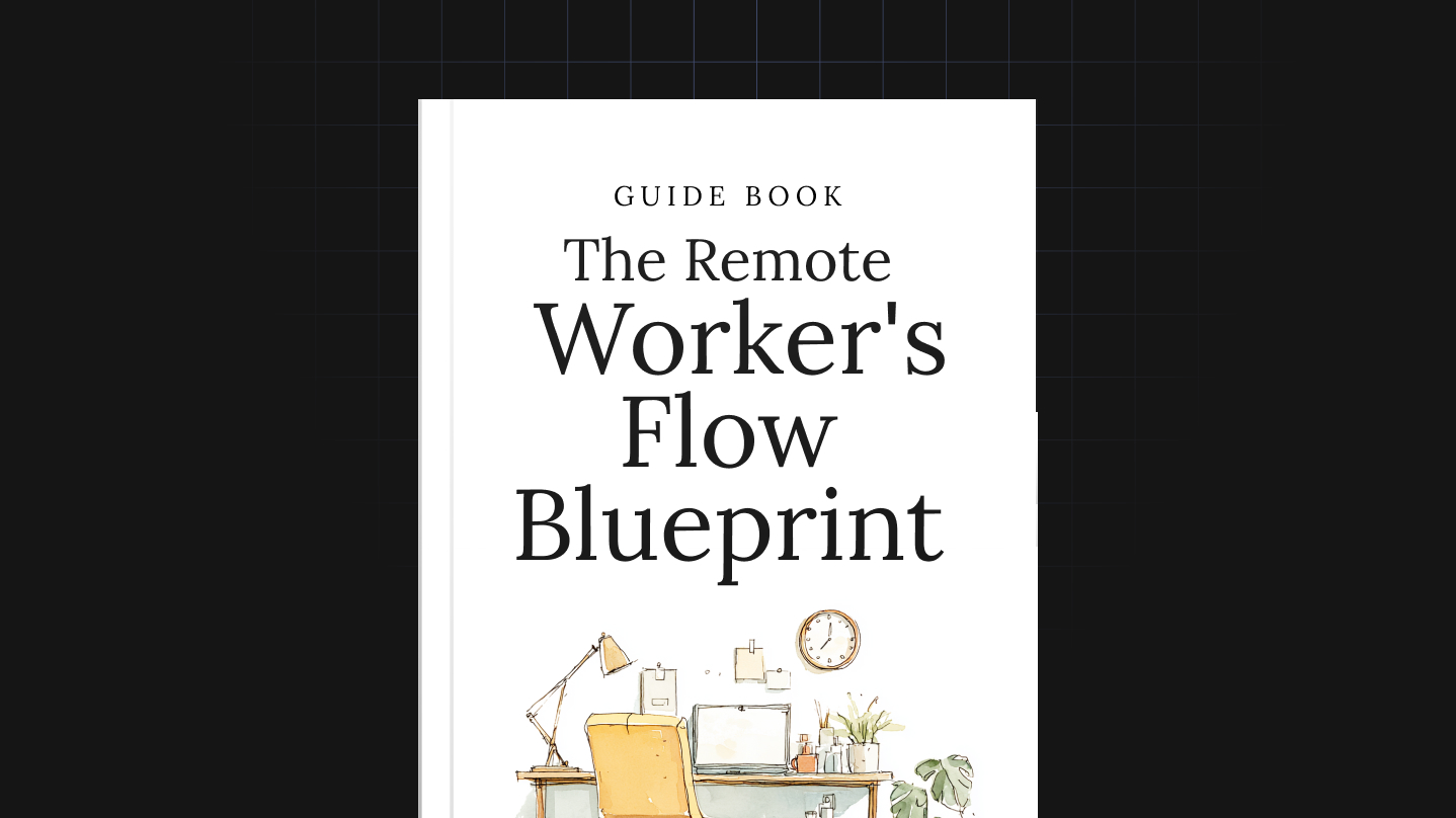 The Remote Worker's Flow Blueprint