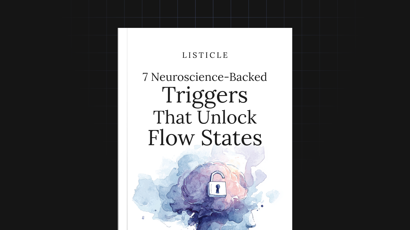 7 Neuroscience-Backed Triggers That Unlock Flow States