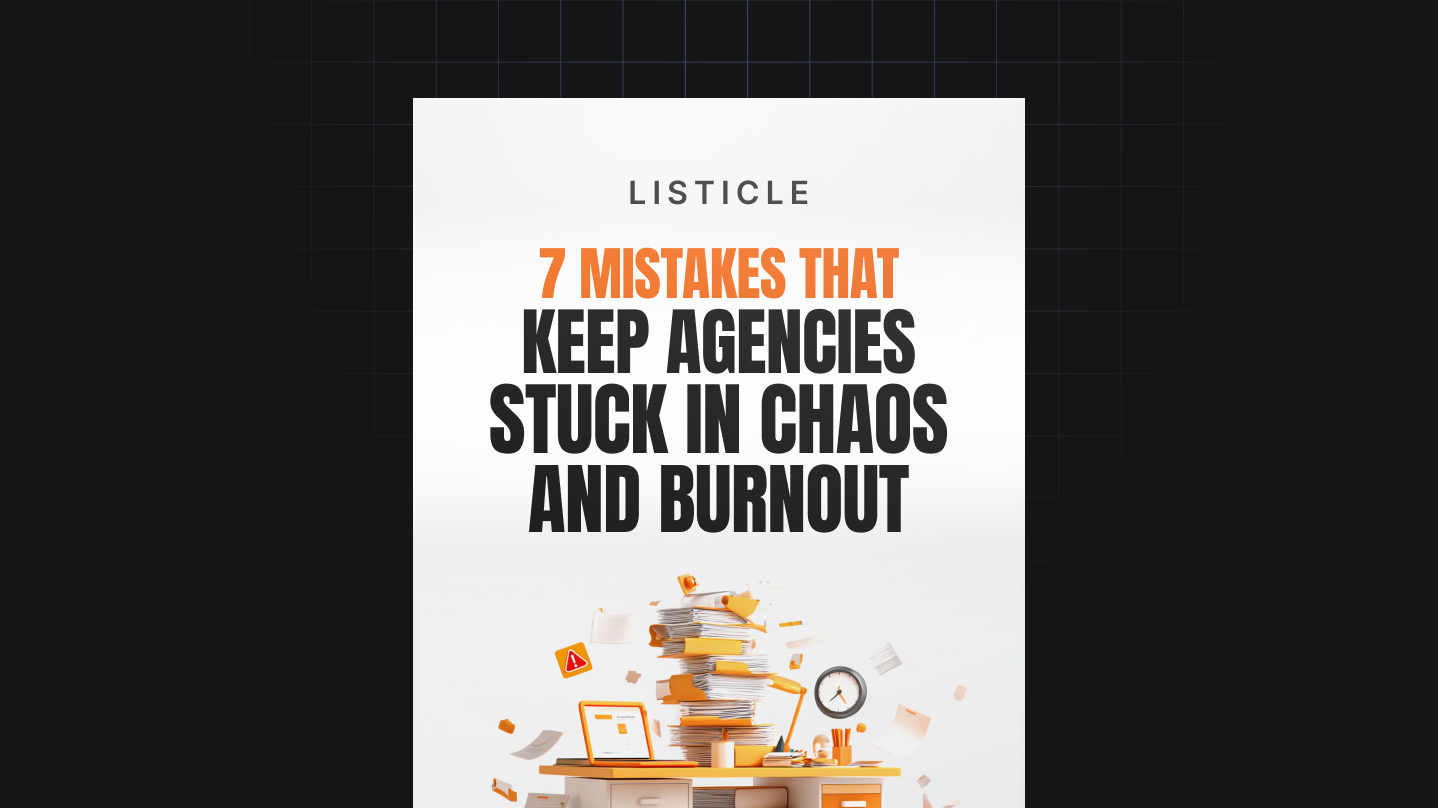 7 Mistakes That Keep Agencies Stuck in Chaos and Burnout
