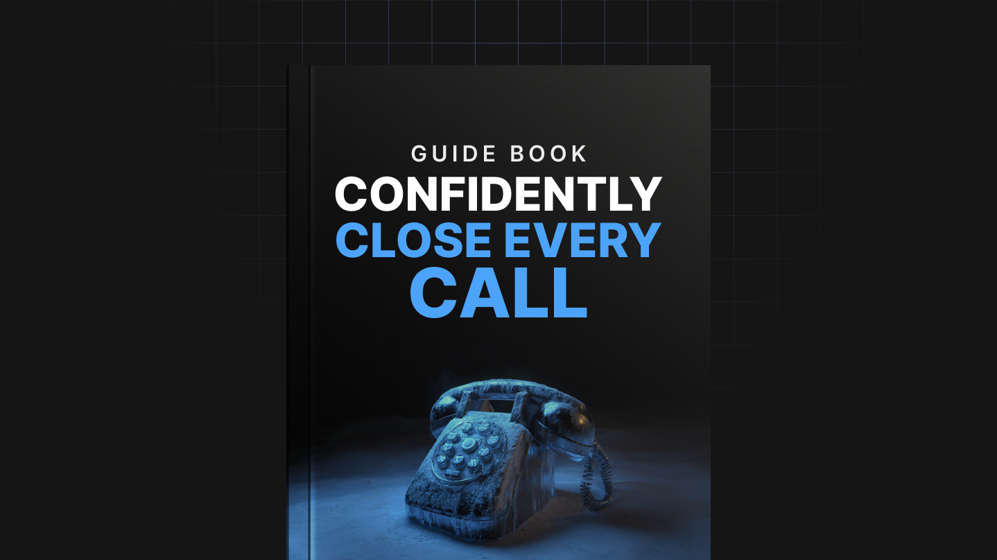 Confidently Close Every Call - Guide