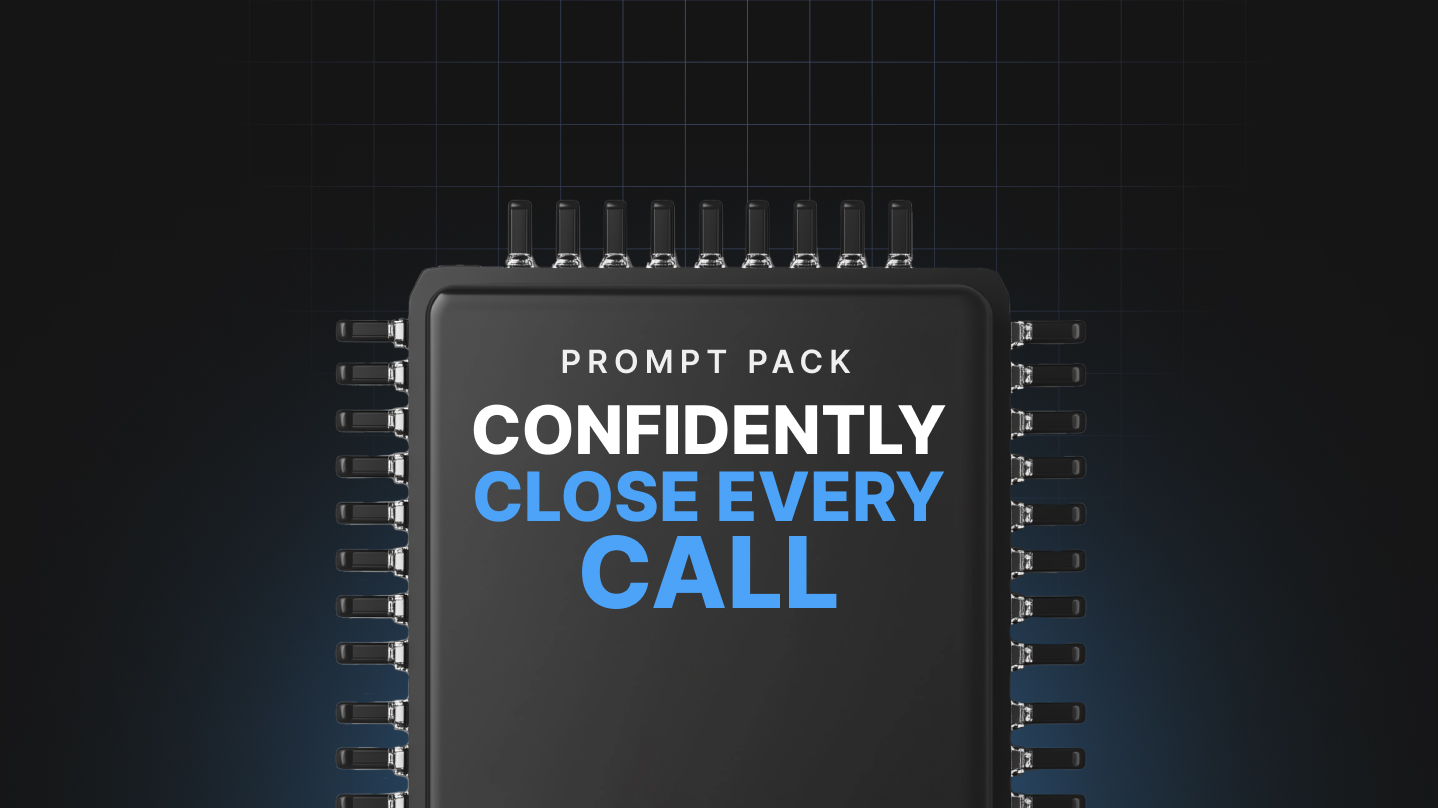Confidently Close Every Call - Prompts