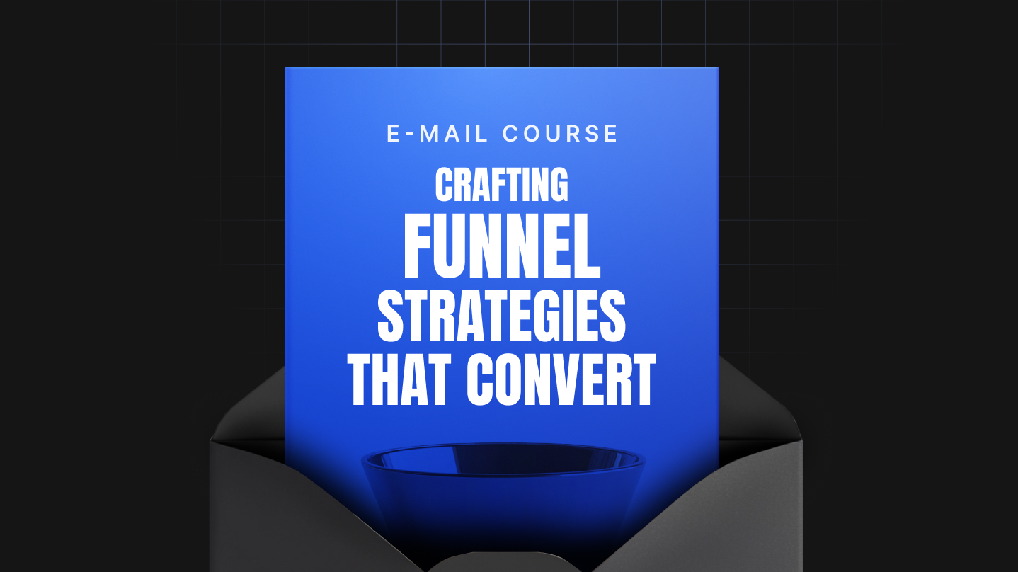 Crafting Funnel Strategies That Convert